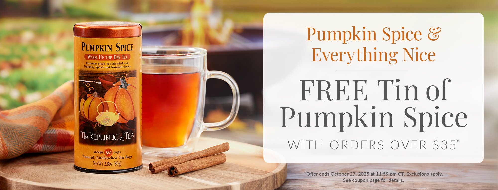 Limited Time Only! Free Tin of Pumpkin Spice with orders over $35*